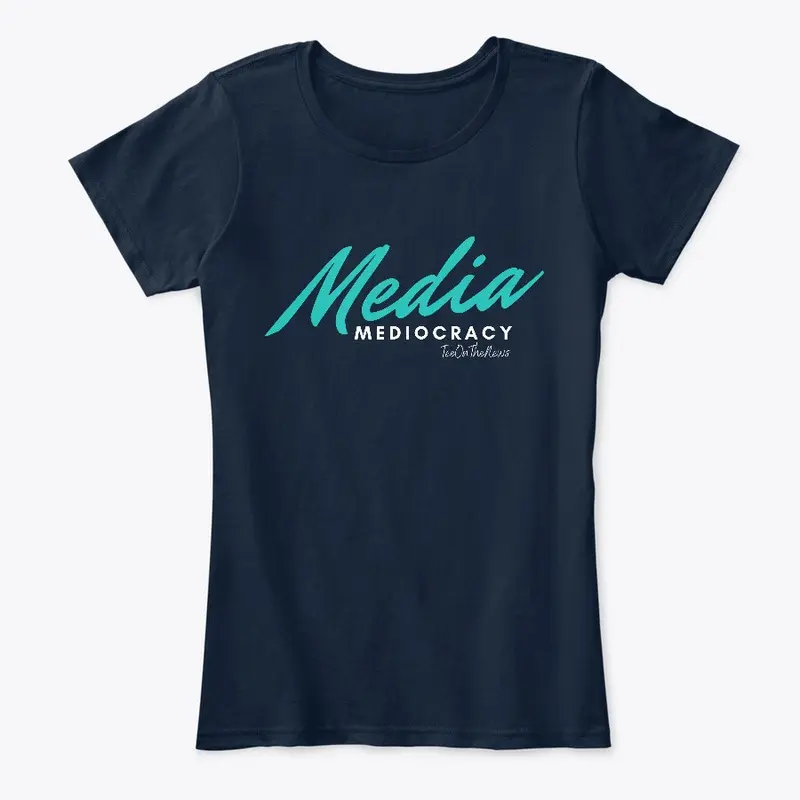 Media Mediocracy T-Shirt