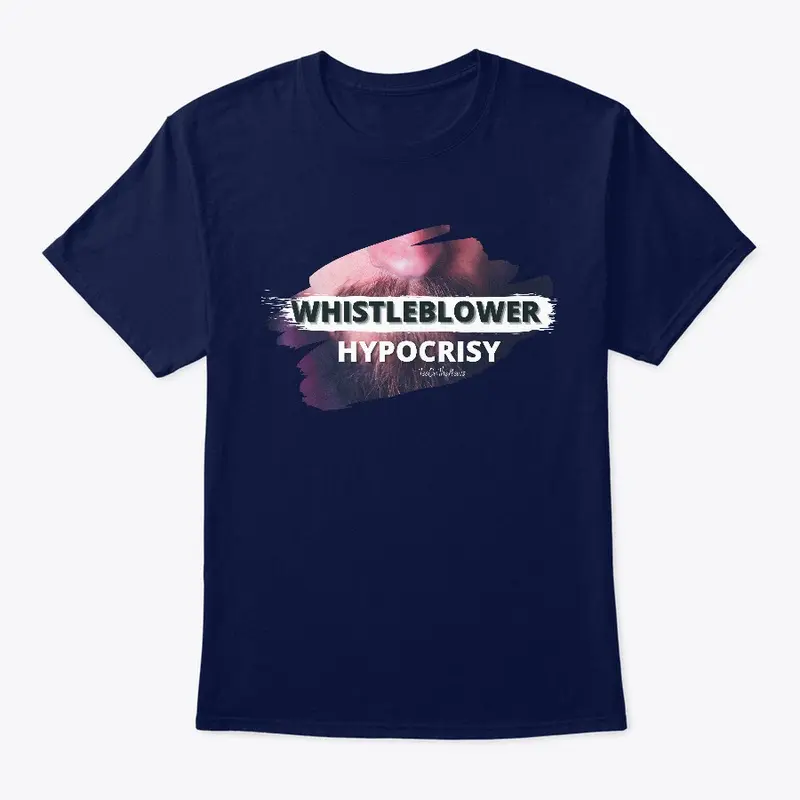 Whistleblower Hypocrisy T-Shirt