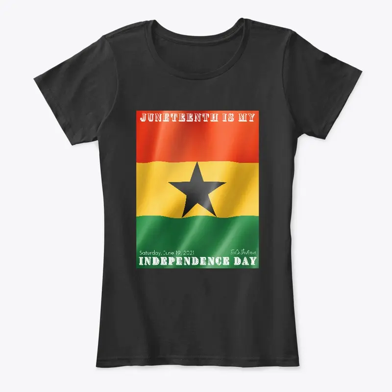 JUNETEENTH IS MY INDEPENDENCE DAY TSHIRT